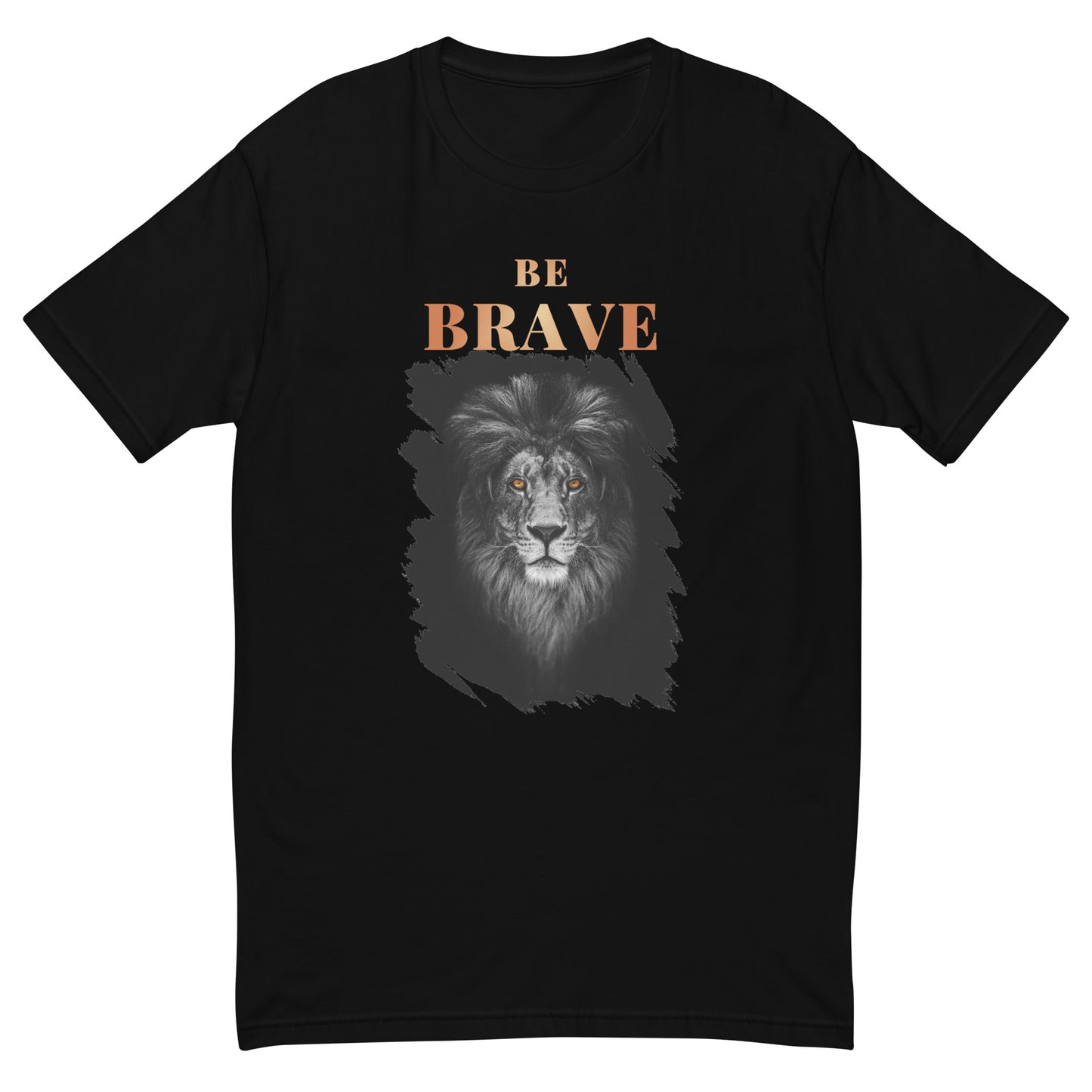 Be Brave T-Shirt