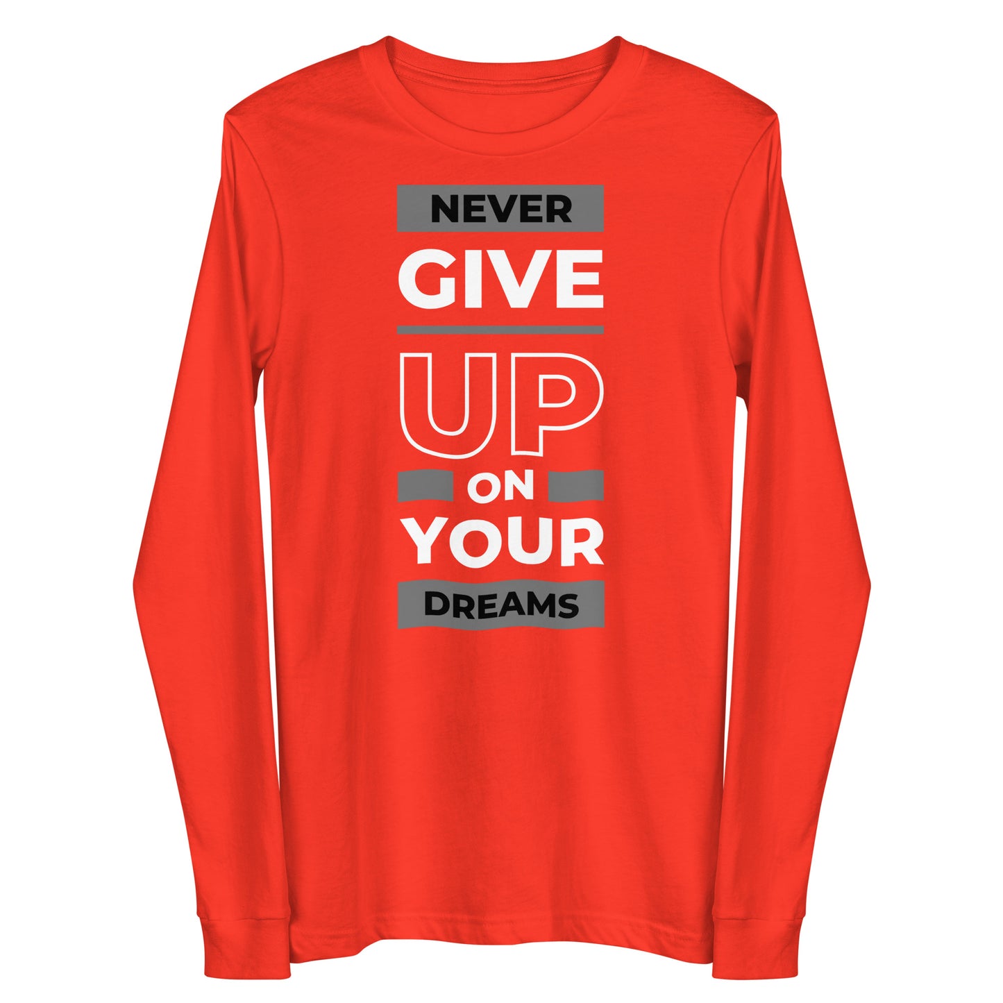 Never Give Up On Yuor Dreams Long Sleev Shirt