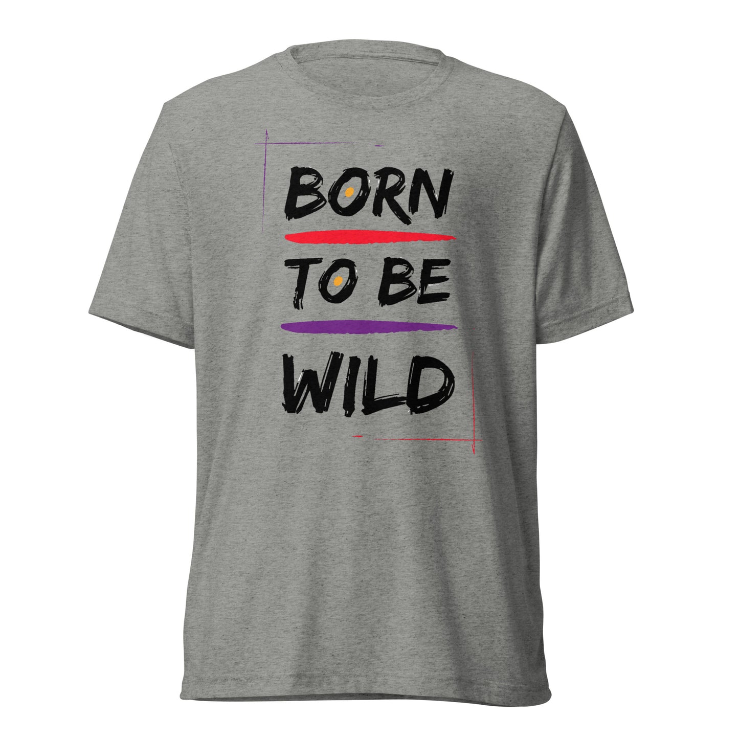 Born To Be Wild T-Shirt